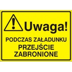 EG-tablice „Uwaga! Podczas załadunku przejście zabronione”