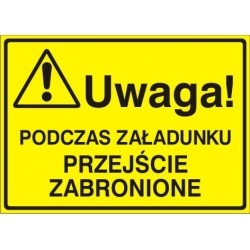 EG-tablice „Uwaga! Podczas załadunku przejście zabronione”