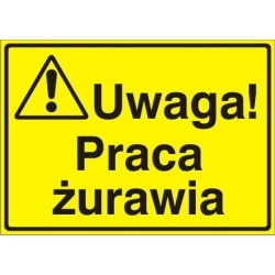 EG-tablice „Uwaga! Praca żurawia”
