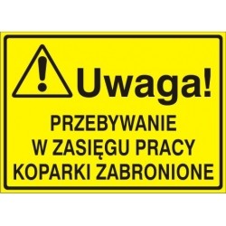 EG-tablice „Uwaga! Przebywanie w zasięgu pracy koparki zabronione”