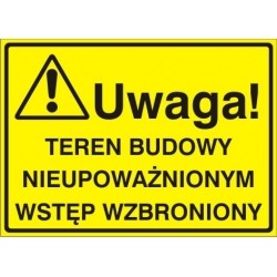 EG-tablice „Uwaga! Teren budowy nieupoważnionym wstęp wzbroniony”