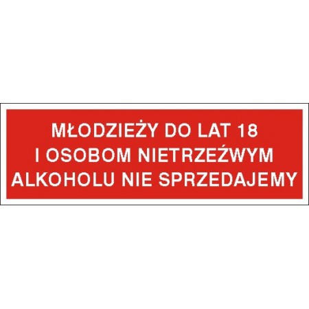 EG-tablice „Młodzieży do lat 18 i osobom nietrzeźwym alkoholu nie sprzedajemy”