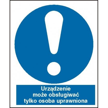 EG-tablice „Urządzenie może obsługiwać tylko osoba uprawniona”