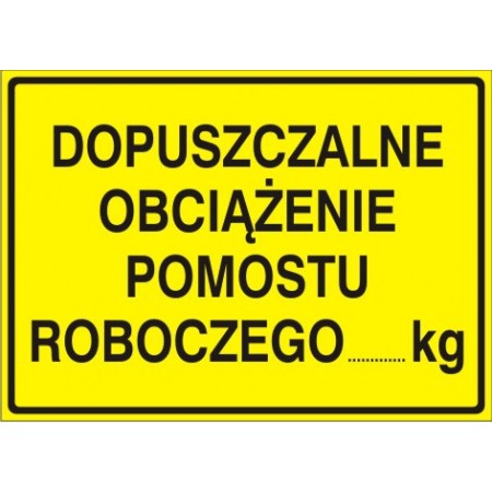 EG-tablice „Uwaga! Dopuszczalne obciążenie pomostu roboczego....kg”
