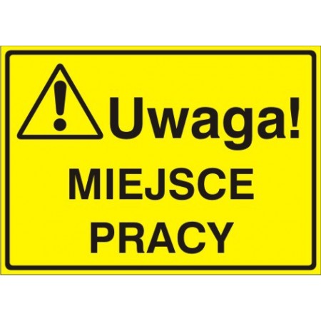 EG-tablice „Uwaga! Miejsce pracy”