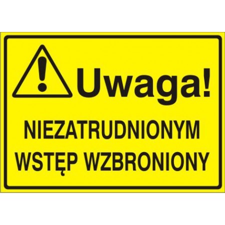 EG-tablice „Uwaga! Nie zatrudnionym wstęp wzbroniony”