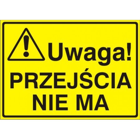 EG-tablice „Uwaga! Przejścia nie ma”