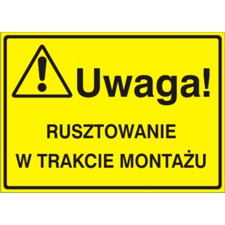 EG-tablice „Uwaga! Rusztowanie w trakcie montażu”