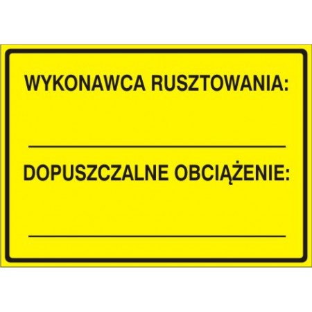 EG-tablice „Wykonawca rusztowania:....Dopuszczalne obciążenie:...”