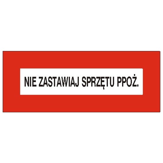 EG-tablice "Nie zastawiaj sprzętu ppoż."