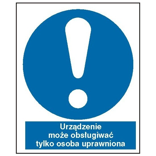 EG-tablice "Urządzenie może obsługiwać tylko osoba uprawniona"