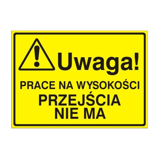 EG-tablice "Uwaga! Prace na wysokości przejścia nie ma"