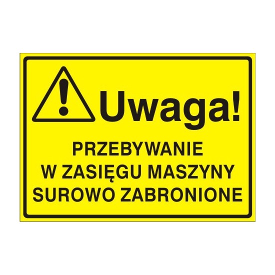 EG-tablice "Uwaga! Przebywanie w zasięgu maszyny surowo zabronione"