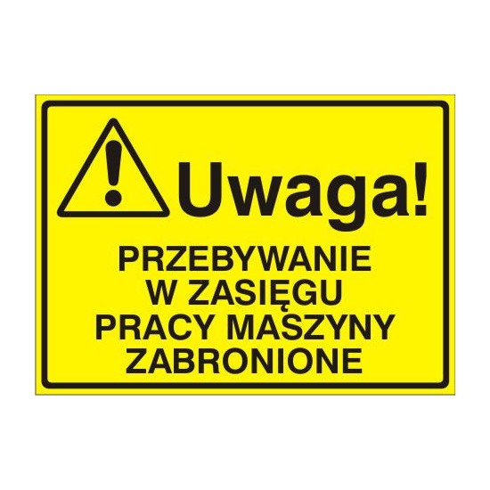 EG-tablice "Uwaga! Przebywanie w zasięgu pracy maszyny zabronione"