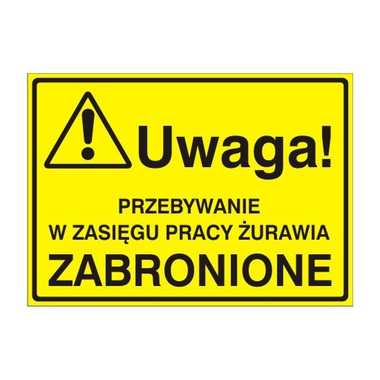 EG-tablice "Uwaga! Przebywanie w zasięgu pracy żurawia zabronione"