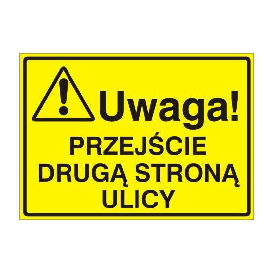 EG-tablice "Uwaga! Przejście drugą stroną ulicy"