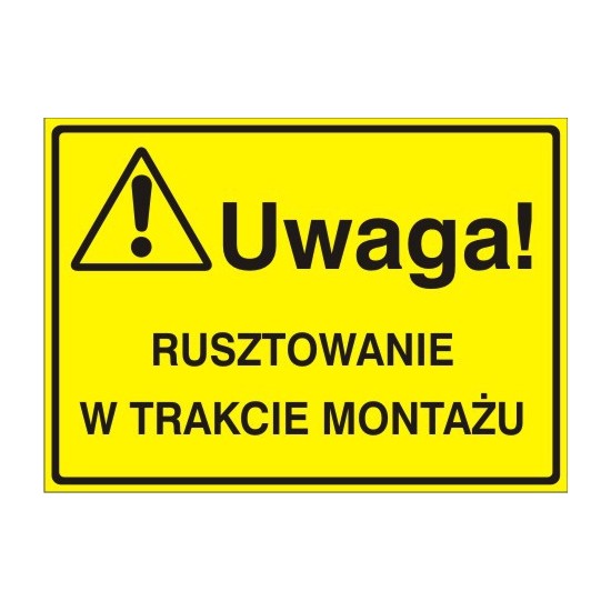 EG-tablice "Uwaga! Rusztowanie w trakcie montażu"