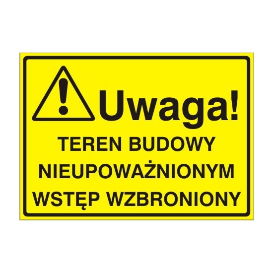 EG-tablice "Uwaga! Teren budowy nieupoważnionym wstęp wzbroniony"