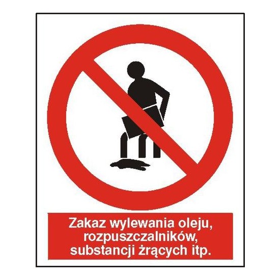 EG-tablice "Zakaz wylewania oleju, rozpuszczalników, substancji żrących itp."