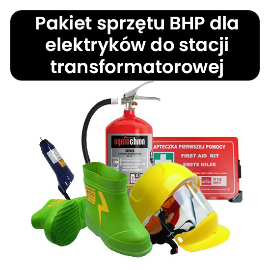 Pakiet sprzętu BHP dla elektryków do stacji transformatorowej