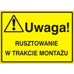 EG-tablice „Uwaga! Rusztowanie w trakcie montażu”
