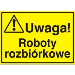 EG-tablice „Uwaga! Roboty rozbiórkowe”