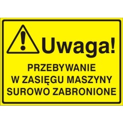 EG-tablice „Uwaga! Przebywanie w zasięgu maszyny surowo zabronione”