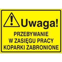 EG-tablice „Uwaga! Przebywanie w zasięgu pracy koparki zabronione”