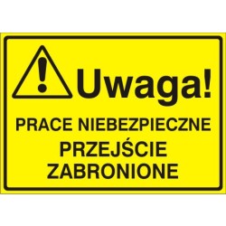 EG-tablice „Uwaga! Prace niebezpieczne przejście zabronione”