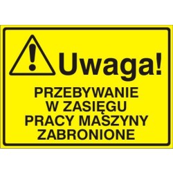 EG-tablice „Uwaga! Przebywanie w zasięgu pracy maszyny zabronione”