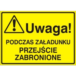 EG-tablice „Uwaga! Podczas załadunku przejście zabronione”