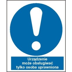 EG-tablice „Urządzenie może obsługiwać tylko osoba uprawniona”