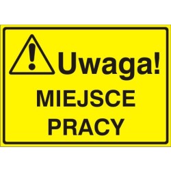 EG-tablice „Uwaga! Miejsce pracy”