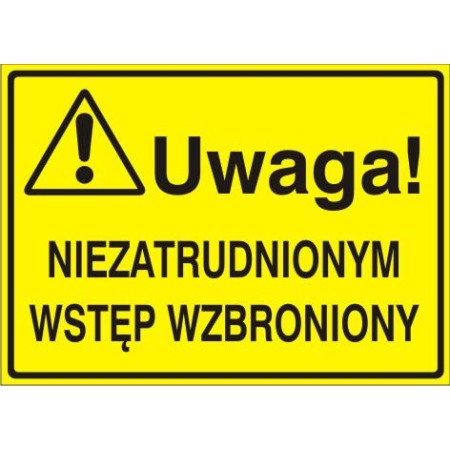 EG-tablice „Uwaga! Nie zatrudnionym wstęp wzbroniony”