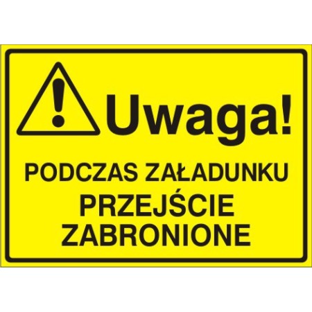 EG-tablice „Uwaga! Podczas załadunku przejście zabronione”