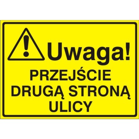EG-tablice „Uwaga! Przejście drugą stroną ulicy”